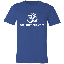Load image into Gallery viewer, OM Just Chant It
