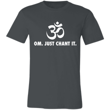 Load image into Gallery viewer, OM Just Chant It