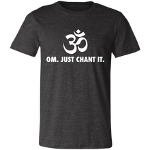 Load image into Gallery viewer, OM Just Chant It