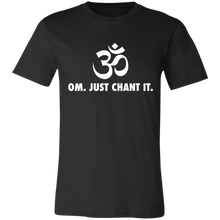Load image into Gallery viewer, OM Just Chant It