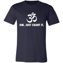 Load image into Gallery viewer, OM Just Chant It